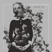 DECADES / FAILURES - Untitled No​.​4