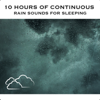 White Noise Radiance - 10 Hours Of Continuous Rain Sounds For Sleeping