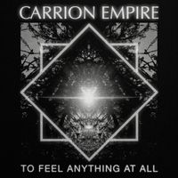 Carrion Empire - To Feel Anything At All