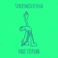 Paul Stephan - Streetmisfit4eva