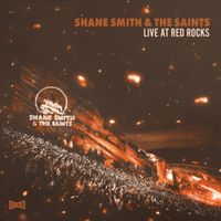 Shane Smith & The Saints - Live at Red Rocks