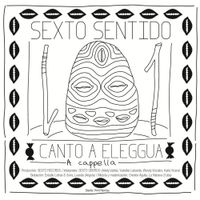 Sexto Sentido - Canto A Eleggu&aacute;