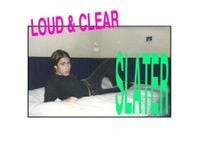 Slater - Loud & Clear