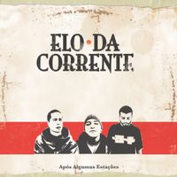 Elo Da Corrente - Ap&oacute;s Algumas Esta&ccedil;&otilde;es