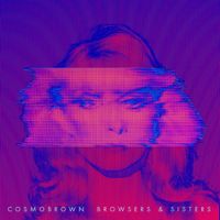 Cosmobrown - Browsers & Sisters