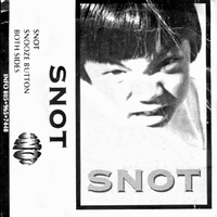 Snot - Snot