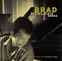 Brad Mehldau - The Art of the Trio, Volume Three: Songs