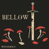 Witch Bolt - Bellow