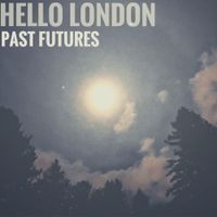 Hello London - Past Futures
