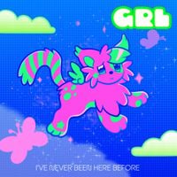 I've Never Been Here Before - grl