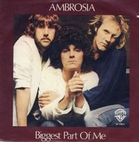 Ambrosia - Biggest Part of Me