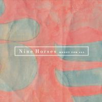 Nine Horses - Money For All