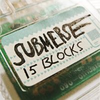 Submerse - Fifteen Blocks