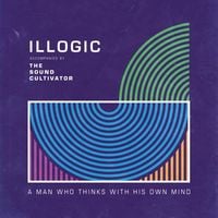 Illogic & The Sound Cultivator - A Man Who Thinks With His Own Mind