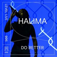 Halima - Do Better - Level Live 006