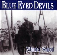 Blue Eyed Devils - Murder Squad