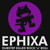 Ephixa - Dubstep Killed Rock 'n Roll