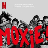 The Linda Lindas - Moxie (Music from the Netflix Film)