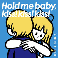 THE DO DO DO's - Hold me baby,kiss!kiss!kiss!