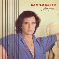 Camilo Sesto - M&aacute;s y M&aacute;s