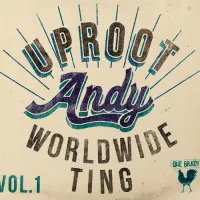 Uproot Andy - Worldwide Ting Vol. 1