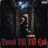 Chuckyy - Tweak Till The End
