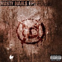 Status: Expunged - Rusty Nails EP