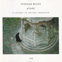 Stephan Micus - Athos: A Journey to the Holy Mountain