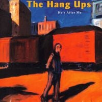 The Hang Ups - He's After Me