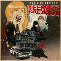 Thats Outrageous! - Teenage Scream