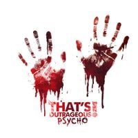 Thats Outrageous! - Psycho