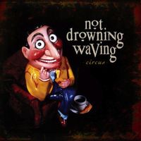 Not Drowning, Waving - Circus
