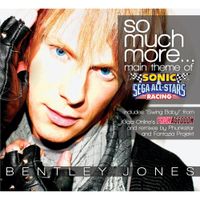 Bentley Jones - So Much More... (Main Theme of "Sonic and SEGA All-stars Racing")