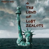 Steev E. Gee - For the Land of Lost Zealots