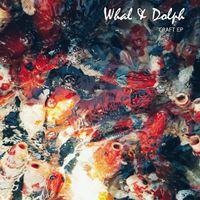 Whal & Dolph - CRAFT EP
