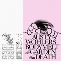 Austyn Wohlers - Bodymelt in the Garden of Death