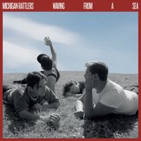 Michigan Rattlers - Waving From A Sea
