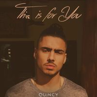 Quincy - This Is For You
