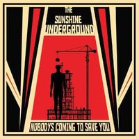 The Sunshine Underground - Nobody's Coming to Save You