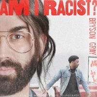 Bryson Gray - Am I Racist?