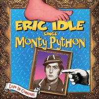 Eric Idle - Eric Idle Sings Monty Python (Live in Concert)