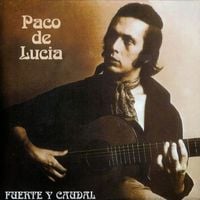 Paco de Luc&iacute;a - Fuente y caudal