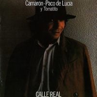 Camar&oacute;n, Paco De Luc&iacute;a Y Tomatito - Calle Real