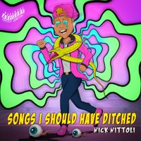 Nick Nittoli - Songs I Should Have Ditched