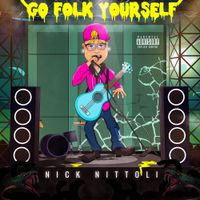 Nick Nittoli - Go Folk Yourself