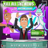 Nick Nittoli - Kill All the News with Rhythm and Blues