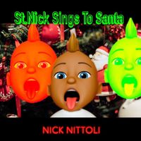 Nick Nittoli - St. Nick Sings To Santa