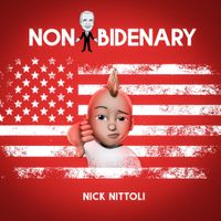Nick Nittoli - Non-Bidenary