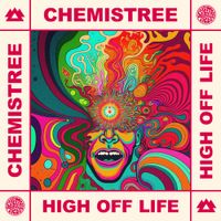 Chemistree - High Off Life