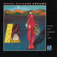 Muhal Richard Abrams - Levels and Degrees of Light